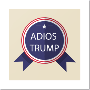 Adios Trump Posters and Art